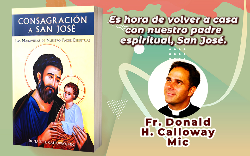 Consagración a San José: Las Maravillas de Nuestro Padre Espiritual