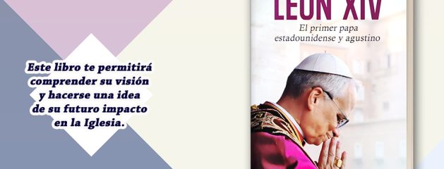 León XIV – El Primer Papa Estadounidense